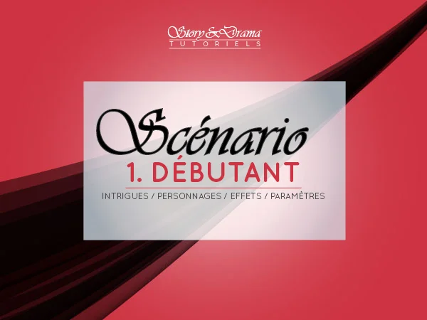 Cours de scénario 1 - Débutant